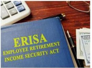ERISA - Employee Retirement Income Secrity Act