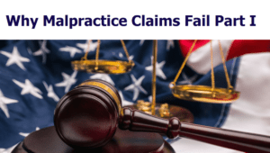 Why Malpractice Claims Fail Part I