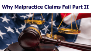 Why Malpractice Claims Fail Part II